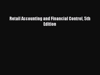 Read Retail Accounting and Financial Control 5th Edition PDF Free