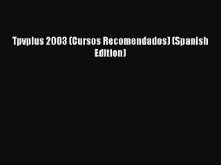 Tải video: [PDF] Tpvplus 2003 (Cursos Recomendados) (Spanish Edition) [Download] Online