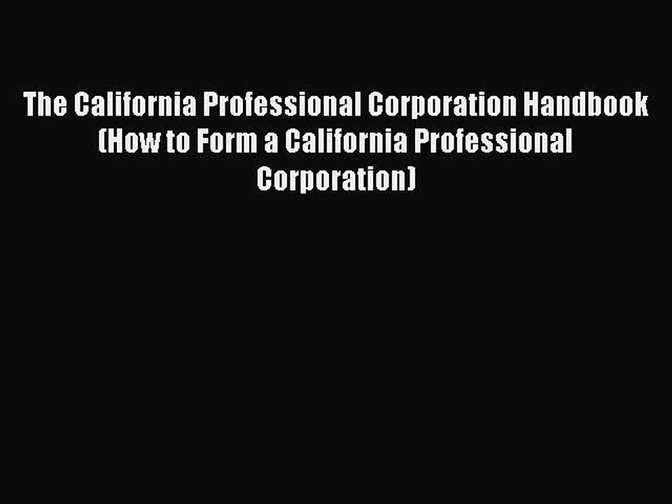 Read The California Professional Corporation Handbook (How to Form a California Professional