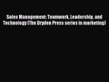 Read Sales Management: Teamwork Leadership and Technology (The Dryden Press series in marketing)