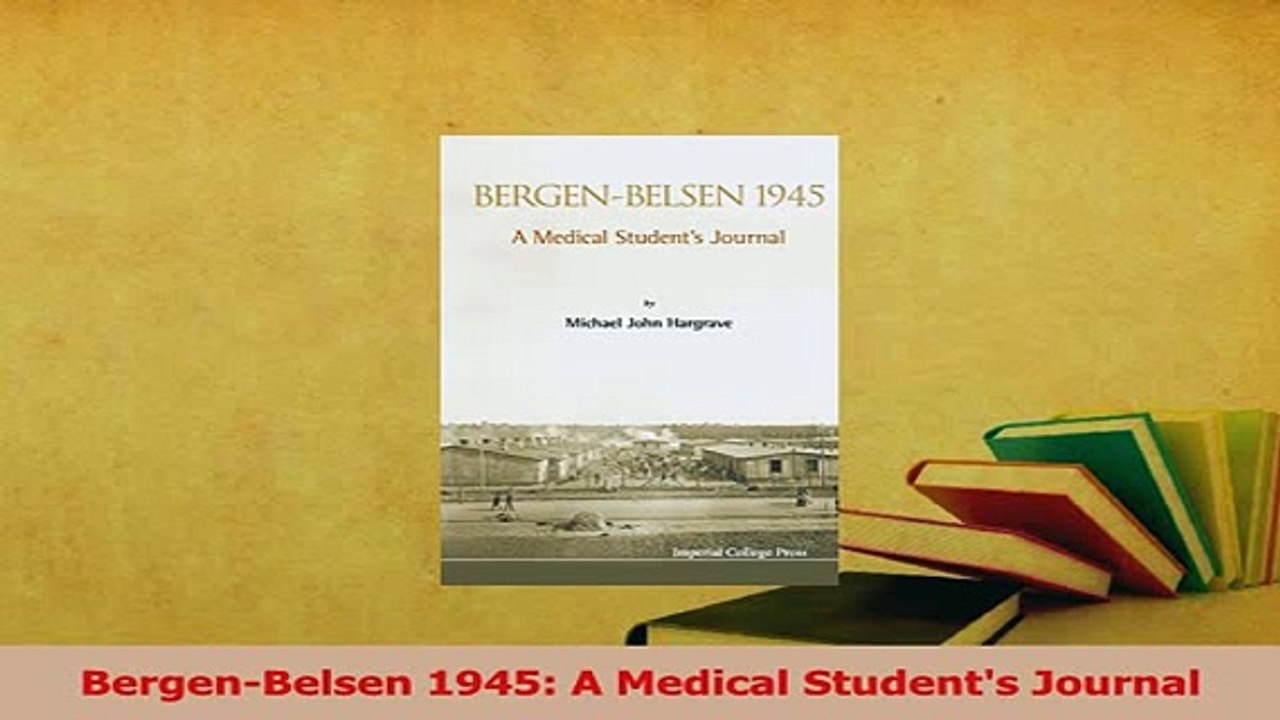 Download  BergenBelsen 1945 A Medical Students Journal Ebook Online