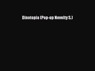 [Read PDF] Dinotopia (Pop-up Novelty S.) Free Books