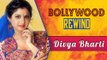 Divya Bharti - A Childlike Star | Bollywood Rewind | Biography & Facts