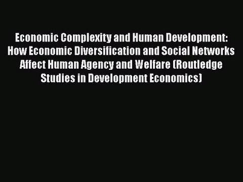 Read Economic Complexity and Human Development: How Economic Diversification and Social Networks