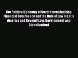 Read The Political Economy of Government Auditing: Financial Governance and the Rule of Law