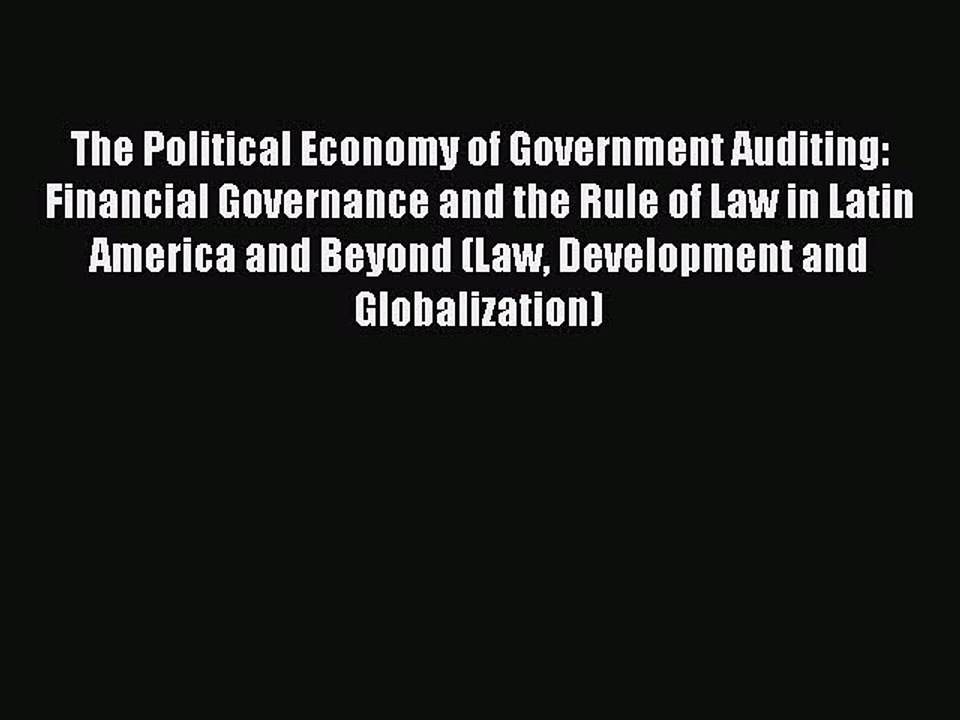 Read The Political Economy of Government Auditing: Financial Governance and the Rule of Law