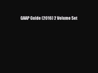 Read GAAP Guide (2016) 2 Volume Set Ebook Online