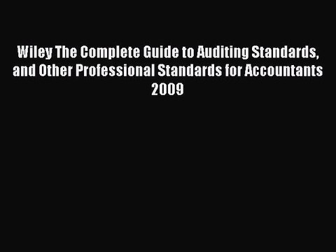 Read Wiley The Complete Guide to Auditing Standards and Other Professional Standards for Accountants