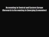 Read Accounting in Central and Eastern Europe (Research in Accounting in Emerging Economies)