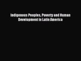 Read Indigenous Peoples Poverty and Human Development in Latin America Ebook Free