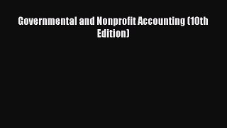Download Governmental and Nonprofit Accounting (10th Edition) Ebook Free