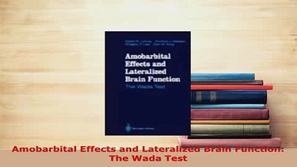 PDF  Amobarbital Effects and Lateralized Brain Function The Wada Test PDF Book Free