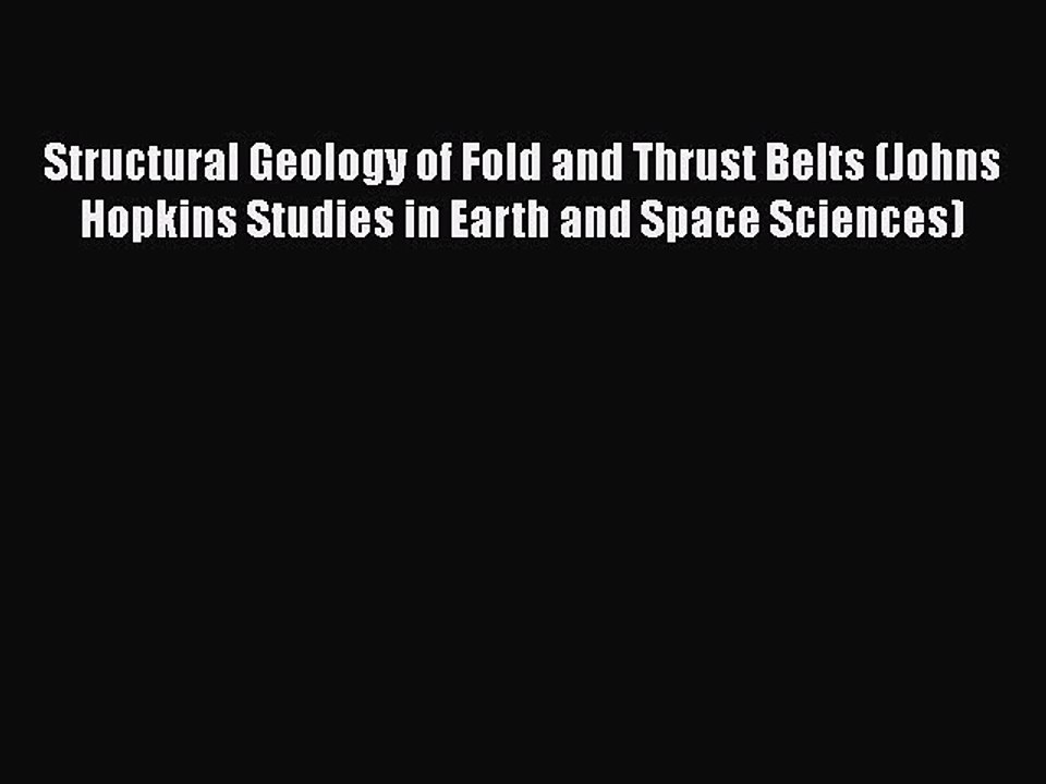 Read Structural Geology of Fold and Thrust Belts (Johns Hopkins Studies in Earth and Space