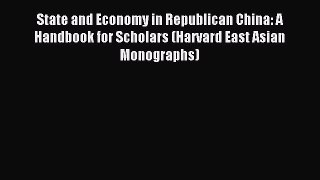 Read State and Economy in Republican China: A Handbook for Scholars (Harvard East Asian Monographs)