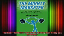 READ book  THE MIGHTY MARKETER Your Guide to Making More Money as a Freelancer Full EBook