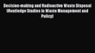Download Decision-making and Radioactive Waste Disposal (Routledge Studies in Waste Management
