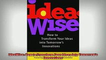 READ book  IdeaWise How to Transform Your Ideas into Tomorrows Innovations Full EBook