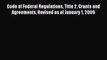 Read Code of Federal Regulations Title 2 Grants and Agreements Revised as of January 1 2009