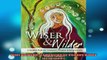 READ book  Wiser and Wilder A Soulful Path for Visionary Women Entrepreneurs Full Free