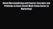 Read Retail Merchandising and Control: Concepts and Problems in Basic Retail Math (Irwin Series