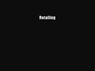 Read Retailing Ebook Free