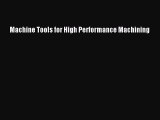 Download Machine Tools for High Performance Machining Ebook Free