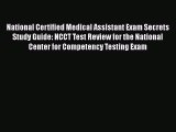 PDF National Certified Medical Assistant Exam Secrets Study Guide: NCCT Test Review for the