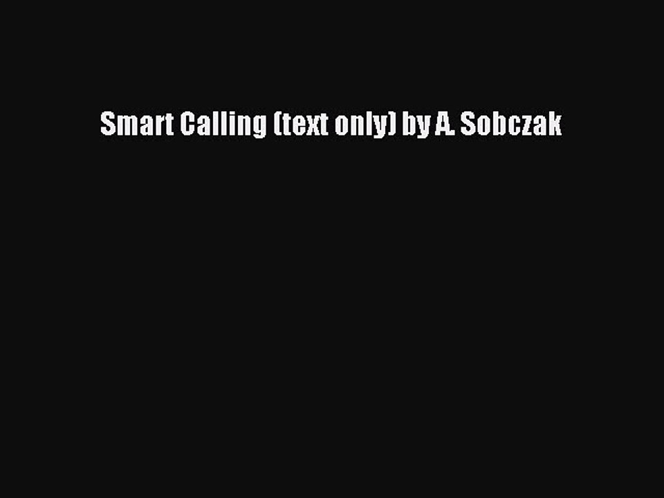 Read Smart Calling (text only) by A. Sobczak Ebook Free