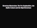 [PDF] Victorian Illustration: The Pre-Raphaelites the Idyllic School and the High Victorians