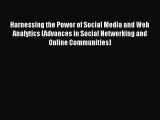 Read Harnessing the Power of Social Media and Web Analytics (Advances in Social Networking