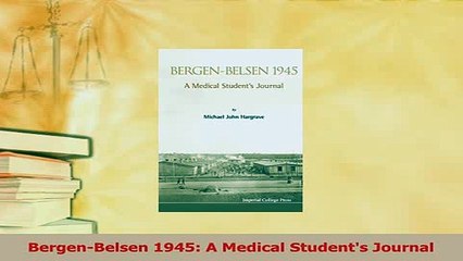 Read  BergenBelsen 1945 A Medical Students Journal Ebook Free