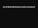 Read Social Media Marketing Essential Learning Kit Ebook Free