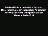 Read Blackwell Underground Clinical Vignettes: Microbiology I: Virology Immunology Parasitology