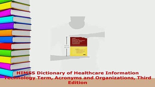 Read HIMSS Dictionary of Healthcare Information Technology Term Acronyms and Organizations Ebook Free