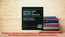 Read  Medicare Rules  Regulations 2000 A Survival Guide to Policies Procedures  Payment Ebook Free