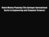 Read Robot Motion Planning (The Springer International Series in Engineering and Computer Science)