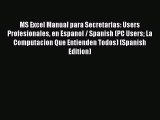 Read MS Excel Manual para Secretarias: Users Profesionales en Espanol / Spanish (PC Users La