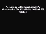 Read Programming and Customizing the OOPic Microcontroller : The Official OOPic Handbook (TAB