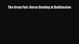 Download The Great Fair: Horse Dealing at Ballinasloe Ebook Free