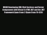 Read MCAD Developing XML Web Services and Server Components with Visual C#(TM) .NET and the