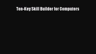 Download Ten-Key Skill Builder for Computers PDF Online