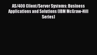 Download AS/400 Client/Server Systems: Business Applications and Solutions (IBM McGraw-Hill
