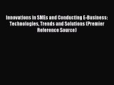 Read Innovations in SMEs and Conducting E-Business: Technologies Trends and Solutions (Premier