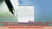 PDF  Cooking For Two 50 Recipes for 50 Occasions  Simple Fast and Delicious Recipe Cooking Free Books