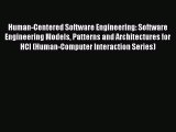 [PDF] Human-Centered Software Engineering: Software Engineering Models Patterns and Architectures