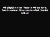 Read PHP y MySQL practico / Practical PHP and MySQL: Para Disenadores Y Programadores Web (Spanish