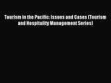 Read Tourism in the Pacific: Issues and Cases (Tourism and Hospitality Management Series) Ebook