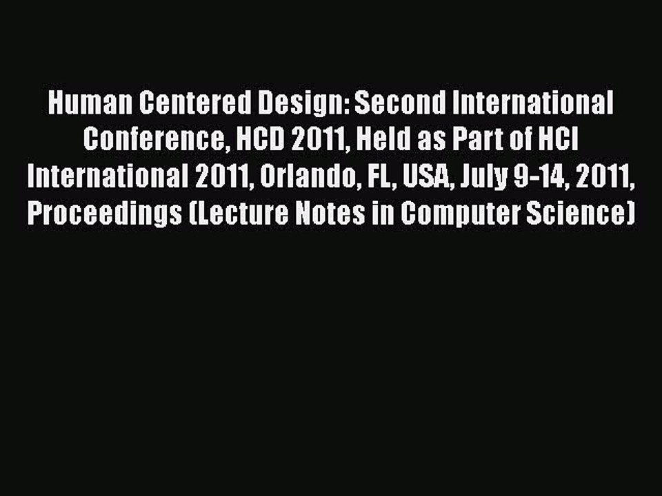 [PDF] Human Centered Design: Second International Conference HCD 2011 Held as Part of HCI International