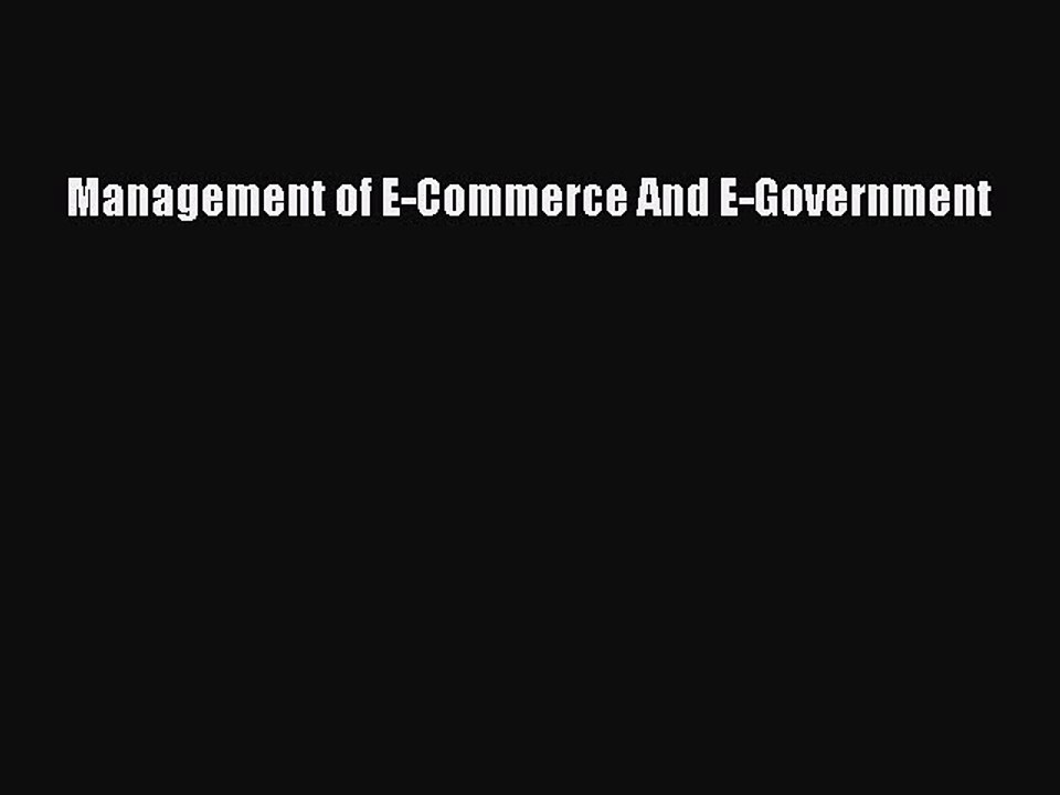 Read Management of E-Commerce And E-Government PDF Online
