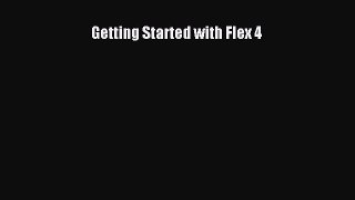 [PDF] Getting Started with Flex 4 [Read] Full Ebook